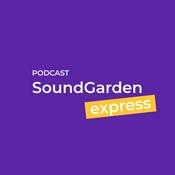 Podcast SoundGarden Express