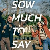 Podcast Sow Much to Say