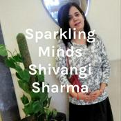 Podcast Sparkling Minds Shivangi Sharma