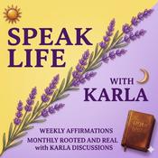 Podcast Speak Life With Karla