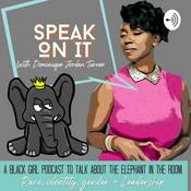 Podcast Speak On It