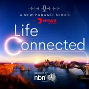Podcast Life Connected: A 7NEWS Podcast