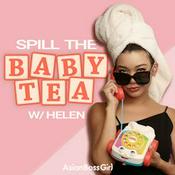 Spill the Baby Tea with Helen