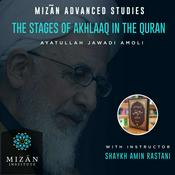 Podcast Stages of Akhlaaq in the Quran - Mizãn Institute