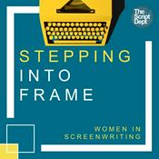 Podcast Stepping into Frame | Women in Screenwriting