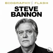 Podcast Steve Bannon - Biography Flash