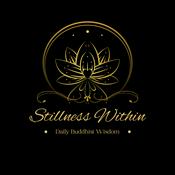 Podcast Stillness Within: Daily Buddhist Wisdom