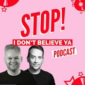 Podcast Stop! I Don't Believe Ya