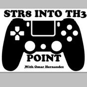 Podcast STR8 INTO TH3 POINT1