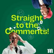 Podcast Straight to the Comments!