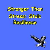Podcast Stronger Than Stress | Stoic Tips for Calm Resilience