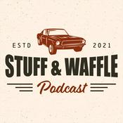 Podcast Stuff and Waffle
