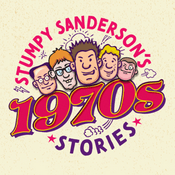 Podcast Stumpy Sanderson's 1970s Stories