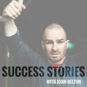 Podcast Success Stories with John Belton