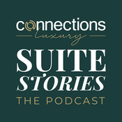 Podcast Suite Stories: The Podcast - Connections Luxury