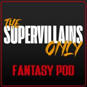 Podcast Supervillains Only Fantasy Pod