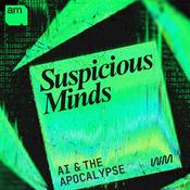 Podcast Suspicious Minds: AI and the Apocalypse