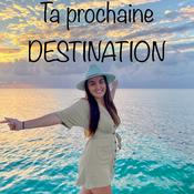 Podcast Ta prochaine destination