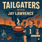 Podcast Tailgaters with Jay Lawrence