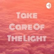 Podcast Take Care Of The Light