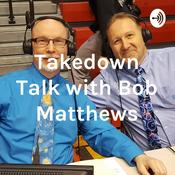 Podcast "Takedown Talk" with Bob Matthews