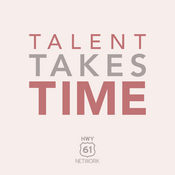 Podcast Talent Takes Time