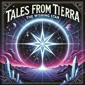 Podcast Tales from Tierra: The Wishing Star
