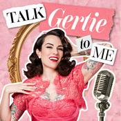 Podcast Talk Gertie To Me