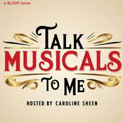 Podcast Talk Musicals to Me - with Caroline Sheen!