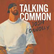 Podcast Talking Common with Josh Connolly