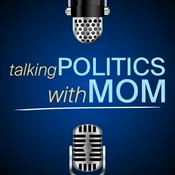 Podcast Talking Politics With Mom