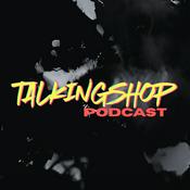 Podcast Talking Shop Podcast