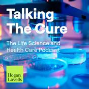 Podcast Talking the Cure by Hogan Lovells Cadwalader