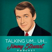 Podcast Talking um ... uh ... Jimmy Stewart