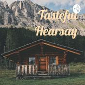 Podcast Tasteful Hearsay