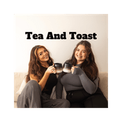 Podcast Tea And Toast