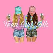 Podcast TEEN GIRL TALK