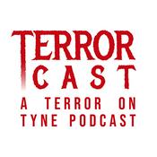 Podcast TerrorCast: A Terror on Tyne Podcast