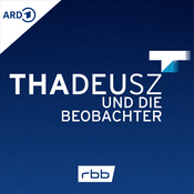 Podcast Thadeusz und die Beobachter – der Podcast