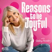 Podcast Reasons To Be Joyful with Gaby Roslin