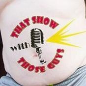 Podcast That Show with Those Guys.