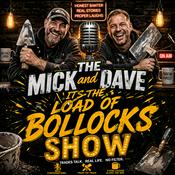 Podcast From The Plasterers Podcast Its The Mick & Dave  Load of Bollocks Show