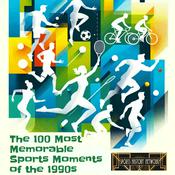 Podcast The 100 Most Memorable Sports Moments of the 1990s