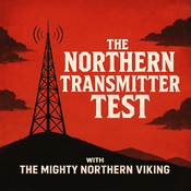 Podcast The Northern Transmitter Test with The Mighty Northern Viking