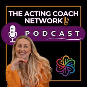 Podcast The Acting Coach Network Podcast