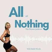 Podcast The All Or Nothing Podcast - By Maddi Woods