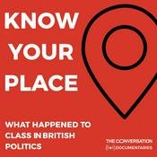 Podcast Know Your Place | The Conversation Documentaries