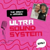 Podcast The Bailey And Harding Ultra Sound System