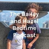 Podcast The Bailey and Hazel Bedtime Podcast