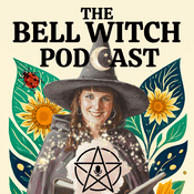 Podcast The Bell Witch Podcast: Wholesome Spirituality for Magical Folks